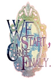We Start,Change Finaly.