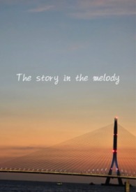 The story in the melody(旋律中的故事)