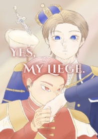 Yes, My Liege.